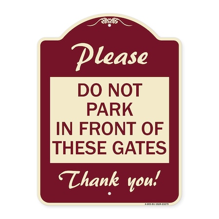 Signmission Please Do Not Park in Front of These Gates Heavy-Gauge Aluminum Sign, 24" x 18", BU-1824-23279 A-DES-BU-1824-23279